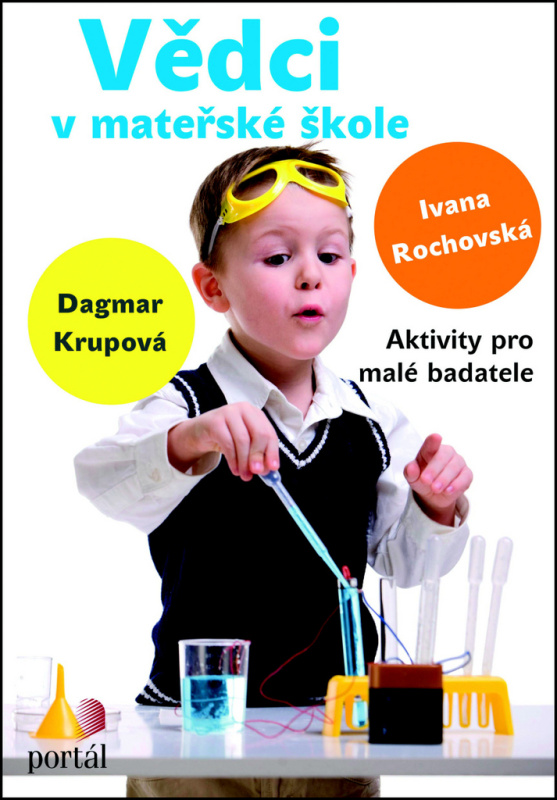 Vědci v mateřské škole - Ivana Rochovská, Dagmar Krupová