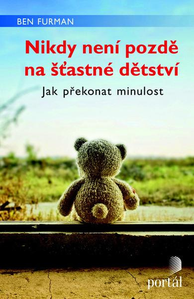Nikdy není pozdě na šťastné dětství - Ben Furman