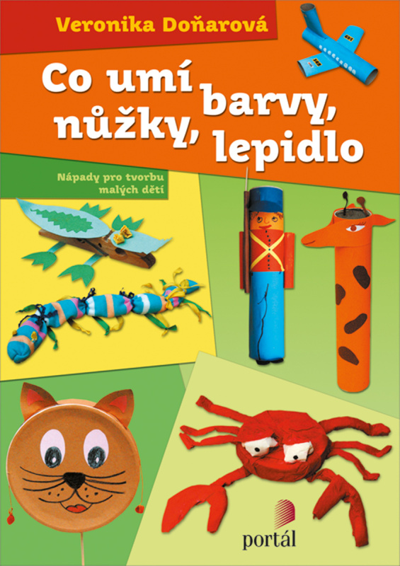 Co umí barvy, nůžky, lepidlo - Veronika Doňarová