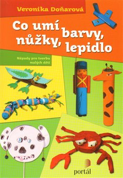 Co umí barvy, nůžky, lepidlo - Veronika Doňarová
