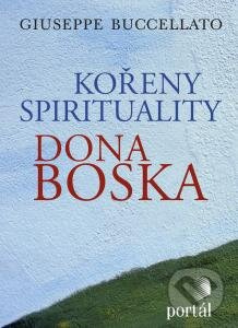 Kořeny spirituality Dona Boska - Giuseppe Buccellato - kniha z kategorie Historie křesťanství