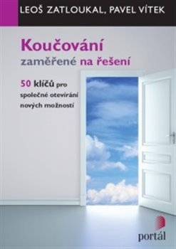 Koučování zaměřené na řešení - Leoš Zatloukal, Pavel Vítek
