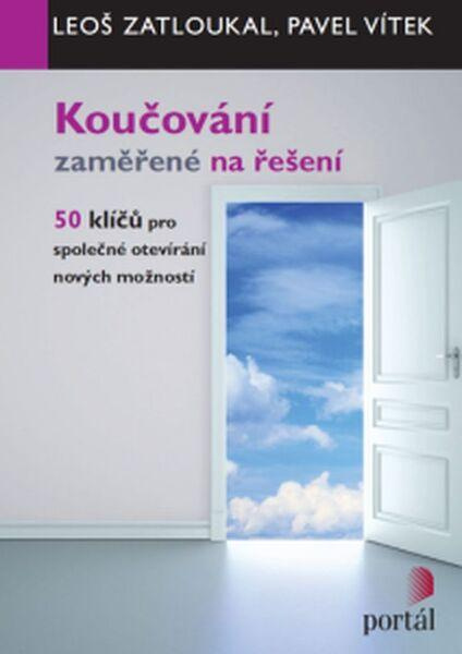 Koučování zaměřené na řešení - Leoš Zatloukal, Pavel Vítek