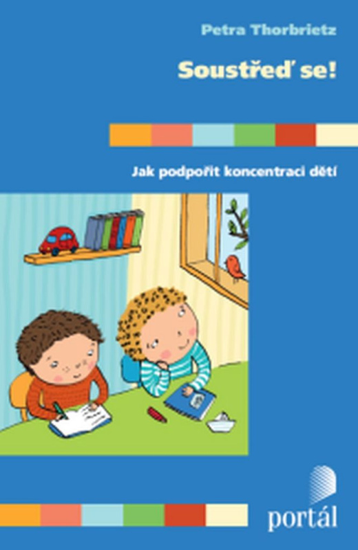 Soustřeď se! - Petra Thorbrietz