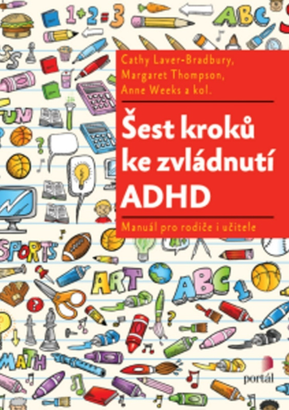 Šest kroků ke zvládnutí ADHD - Cathy Laser-Bradbury, Margaret Thompson, Anne Weeks