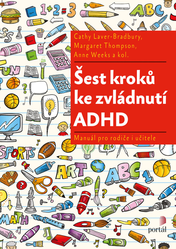 Šest kroků ke zvládnutí ADHD - Cathy Laser-Bradbury, Margaret Thompson, Anne Weeks
