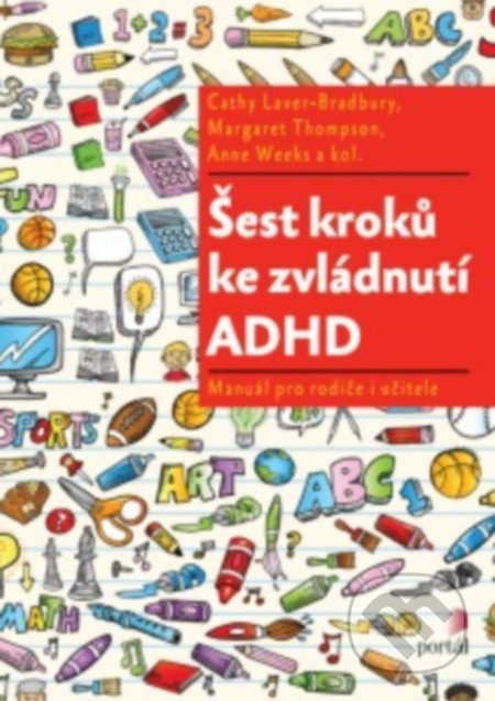 Šest kroků ke zvládnutí ADHD - Cathy Laser-Bradbury, Margaret Thompson, Anne Weeks