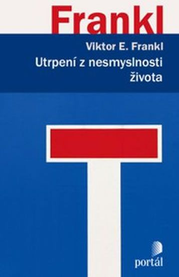 Utrpení z nesmyslnosti života (Psychoterapie pro dnešní dobu) - kniha z kategorie Psychologie