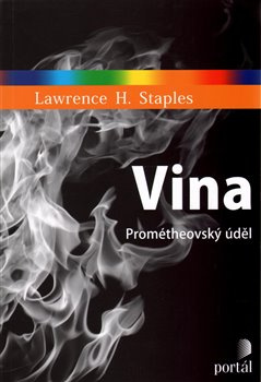 Vina: Prométheovský úděl - Lawrence H. Staples