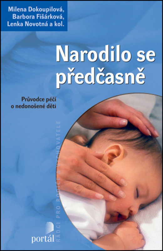 Narodilo se předčasně - Alena Kokešová, Eva Kopasová, Lubica Kaiserová, Ladislav Müller, Milena Dokoupilová, Barbora Fišárková, Lenka Novotná