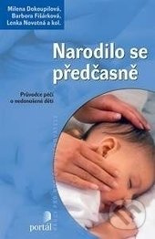 Narodilo se předčasně - Alena Kokešová, Eva Kopasová, Lubica Kaiserová, Ladislav Müller, Milena Dokoupilová, Barbora Fišárková, Lenka Novotná
