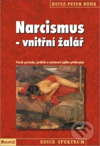 Narcismus - vnitřní žalář - Heinz-Peter Röhr