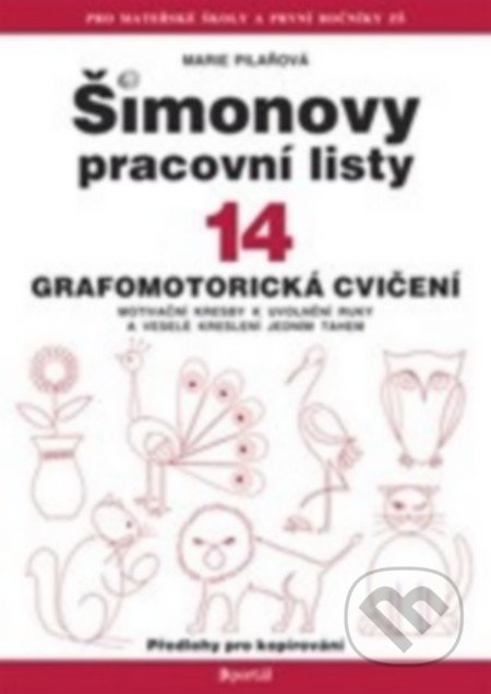 Šimonovy pracovní listy 14 (Grafomotorická cvičení. Motivační kresby k uvolnění ruky a veselé kreslení) - kniha z kategorie Předškolní pedagogika