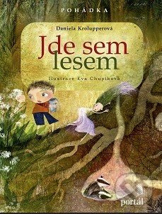 Jde sem lesem - Daniela Krolupperová