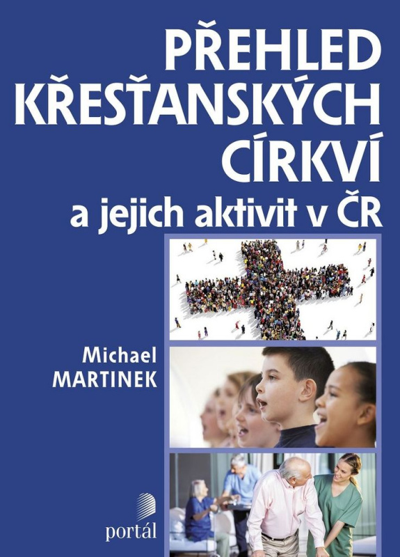 Přehled křesťanských církví a jejich aktivit v ČR - Michael Martinek - kniha z kategorie Náboženská literatura