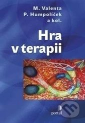 Hra v terapii - Milan Valenta, Pavel Humpolíček, kolektiv autorů