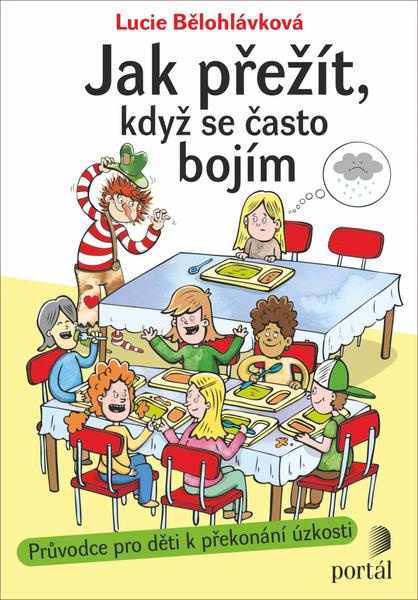 Jak přežít, když se často bojím - Lucie Bělohlávková