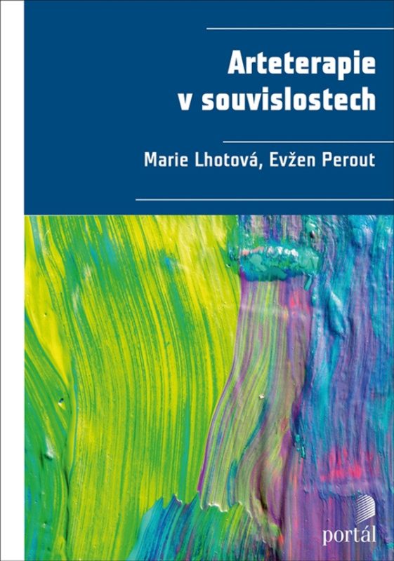 Arteterapie v souvislostech - Marie Lhotová, Evžen Perout