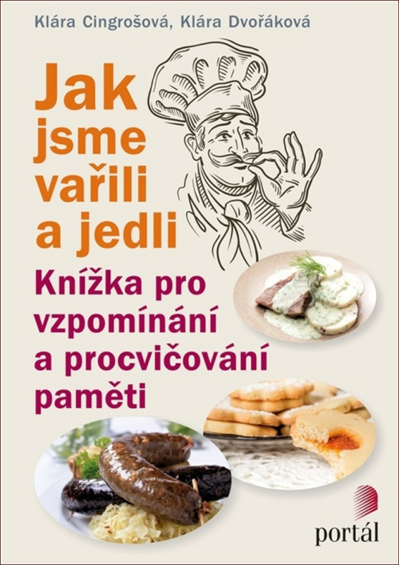 Jak jsme vařili a jedli - Klára Cingrošová, Klára Dvořáková
