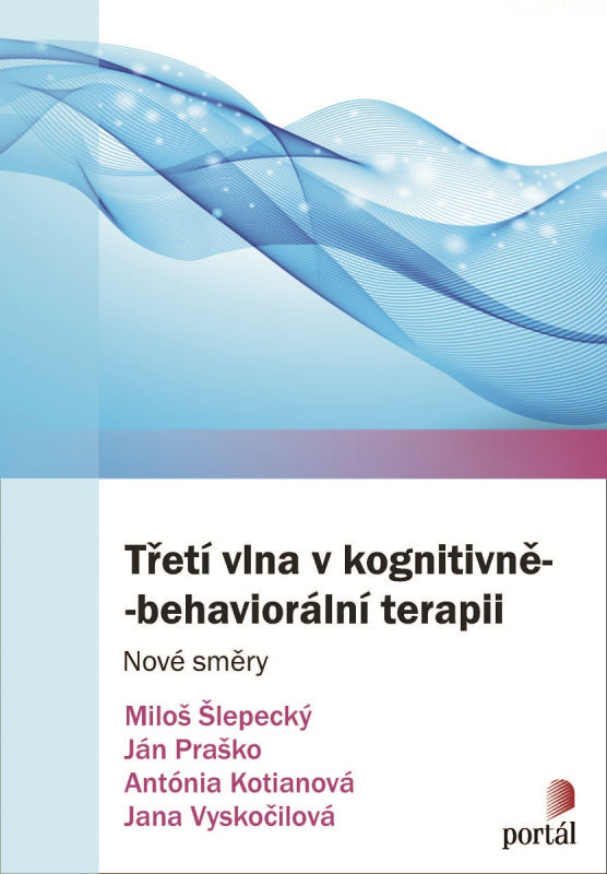 Třetí vlna v kognitivně-behaviorální terapii (Nové směry) - kniha z kategorie Psychoterapie
