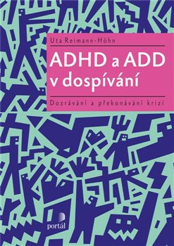 ADHD a ADD v dospívání - Uta Reimann-Höhn