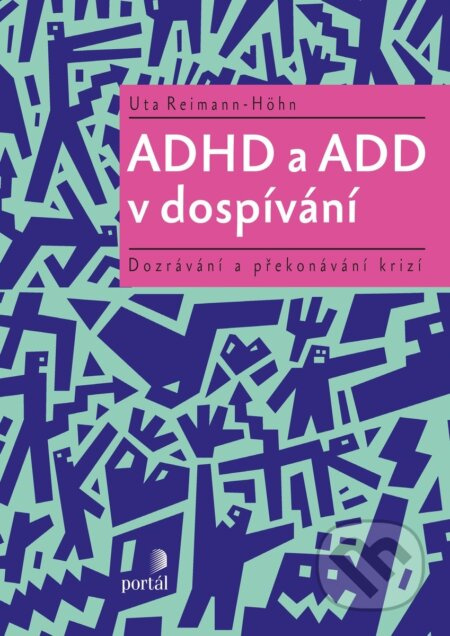 ADHD a ADD v dospívání - Uta Reimann-Höhn