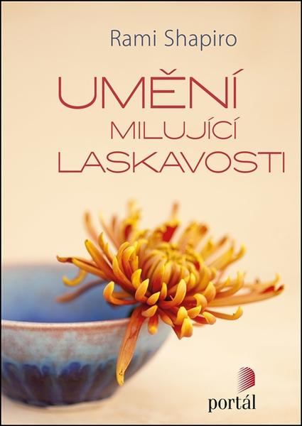 Umění milující laskavosti - Rami Shapiro