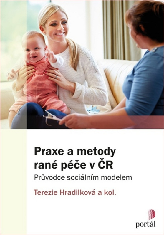 Praxe a metody rané péče v ČR - Terezie Hradilková, kol.