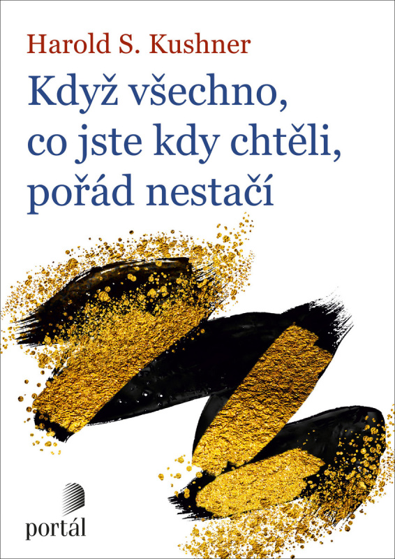 Když všechno, co jste kdy chtěli, pořád nestačí - Harold S. Kushner