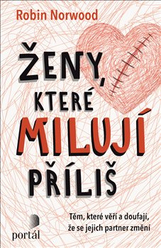 Ženy, které milují příliš - Robin Norwoodová