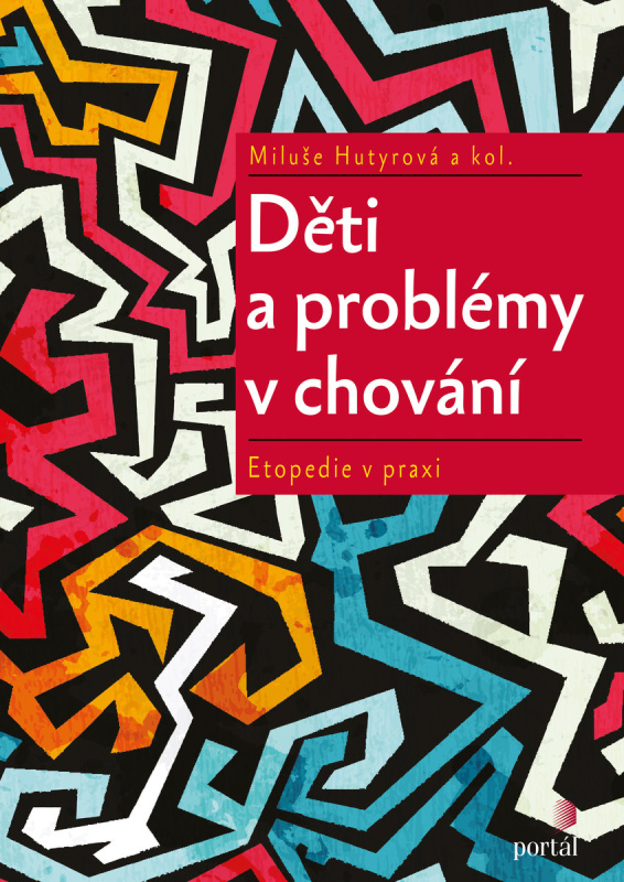 Děti a problémy v chování - Miluše Hutyrová, kol.