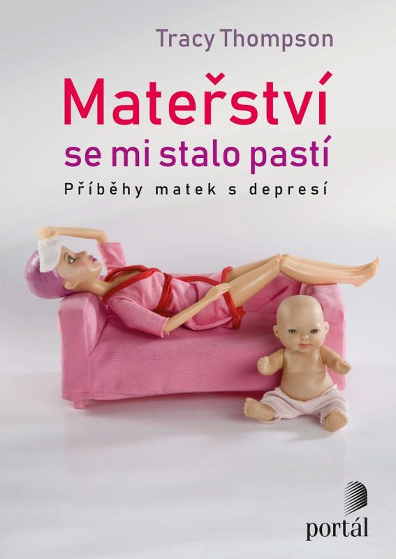 Mateřství se mi stalo pastí - Tracy Thompson