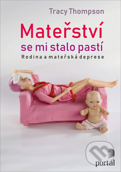 Mateřství se mi stalo pastí - Tracy Thompson