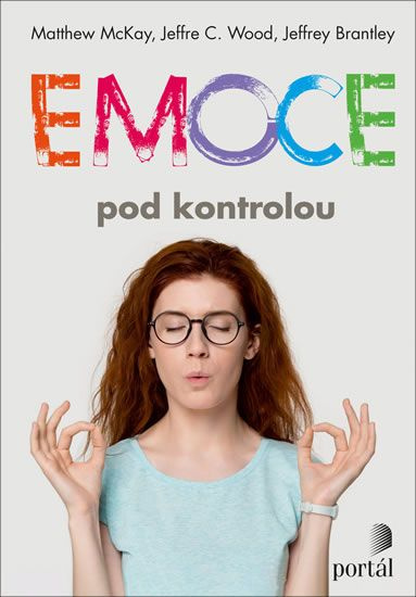 Emoce pod kontrolou - Matthew McKay, Jeffrey C. Wood, Jeffrey Brantley