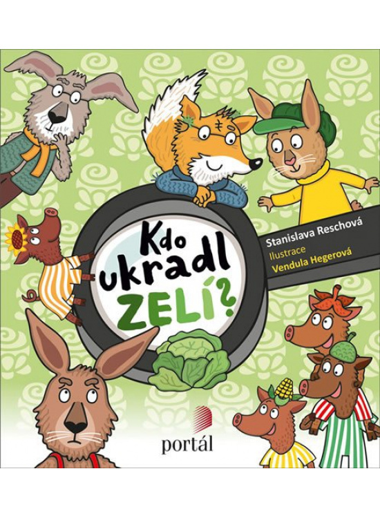 Kdo ukradl zelí? - Stanislava Reschová