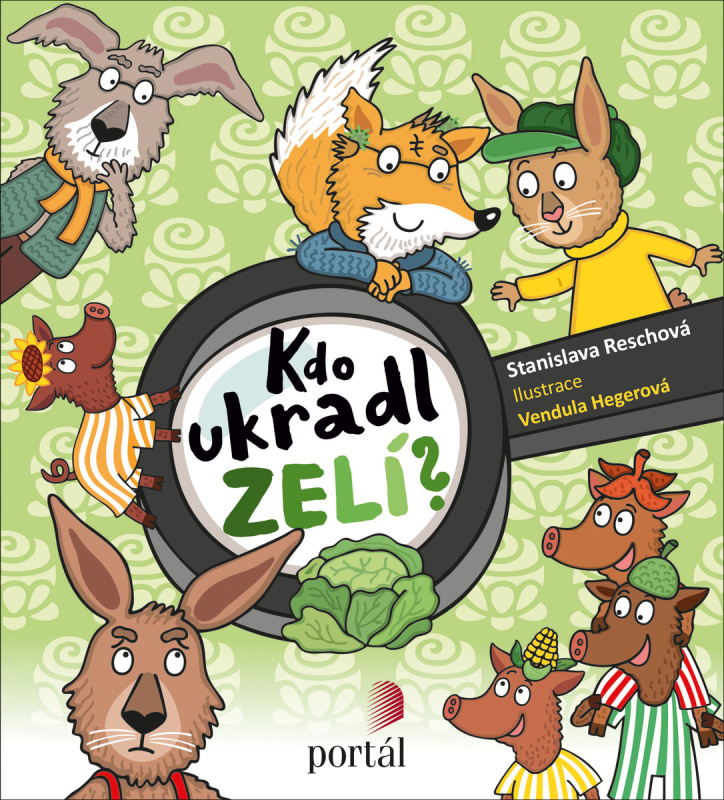 Kdo ukradl zelí? - Stanislava Reschová
