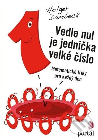 Vedle nul je jednička velké číslo - Holger Dambeck
