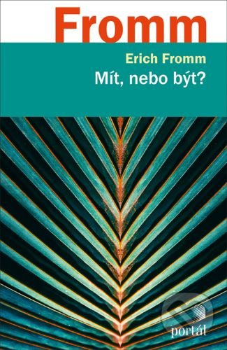 Mít, nebo být? - Erich Fromm