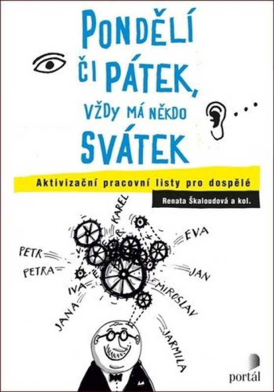Pondělí či pátek, vždy má někdo svátek - Renata Škaloudová, kol.