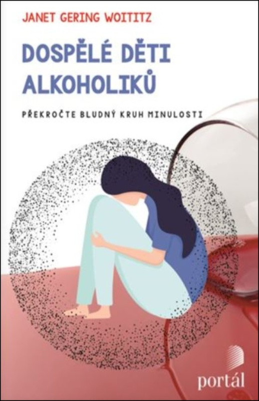 Dospělé děti alkoholiků - Janet Geringer Woititz
