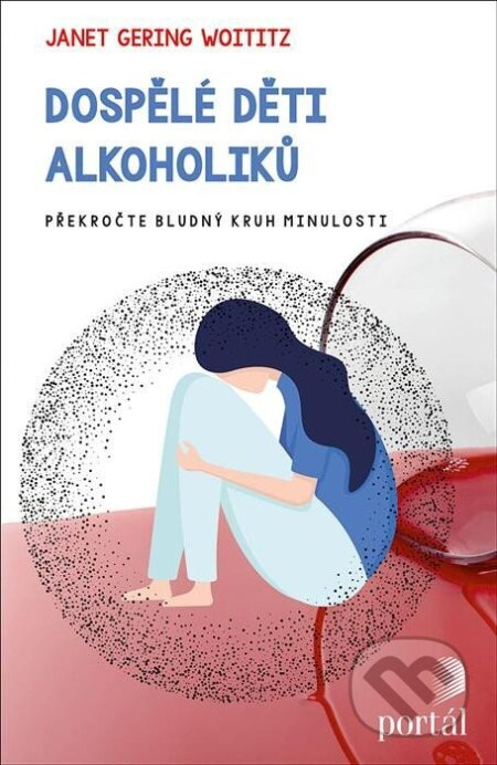 Dospělé děti alkoholiků - Janet Geringer Woititz