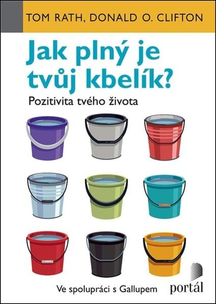 Jak plný je tvůj kbelík? - Tom Rath, Donald O. Clifton