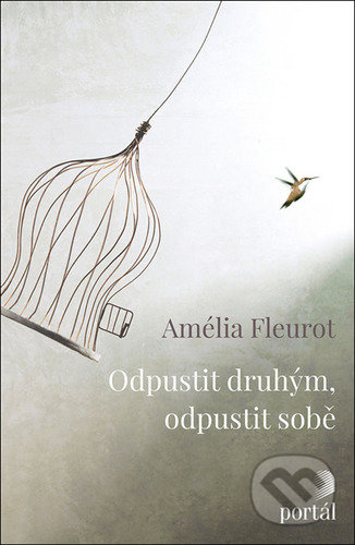 Odpustit druhým, odpustit sobě - Amélie Fleurot
