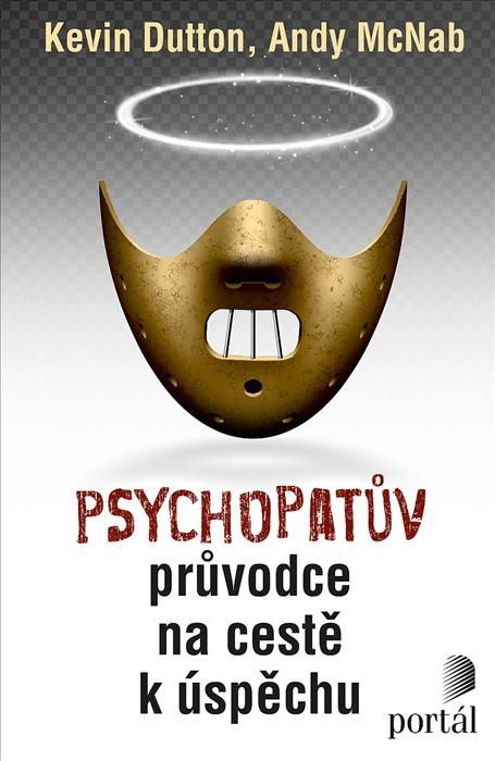 Psychopatův průvodce na cestě k úspěchu - Kevin Dutton, Andy McNab