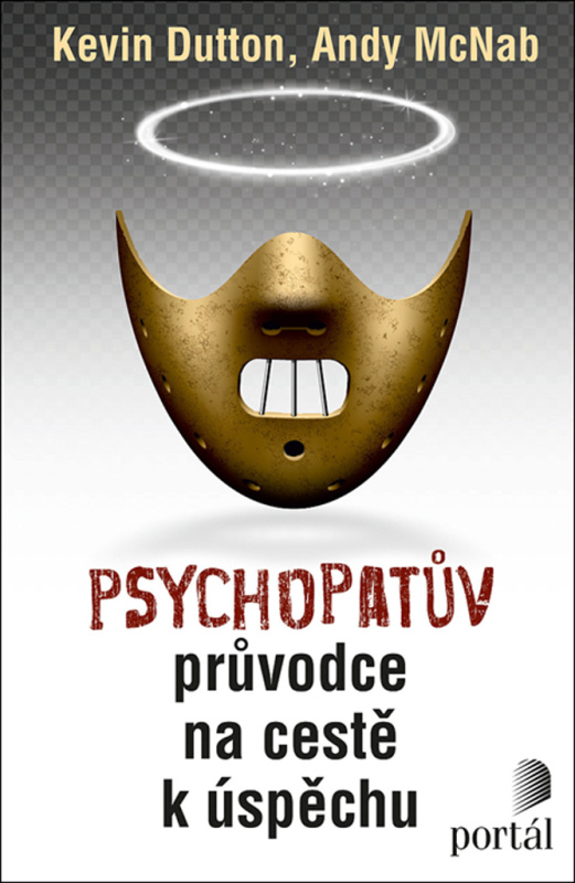 Psychopatův průvodce na cestě k úspěchu - Kevin Dutton, Andy McNab