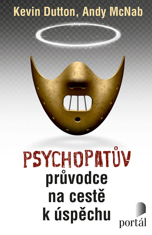 Psychopatův průvodce na cestě k úspěchu - Kevin Dutton, Andy McNab