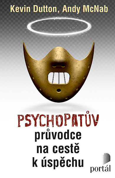 Psychopatův průvodce na cestě k úspěchu - Kevin Dutton, Andy McNab