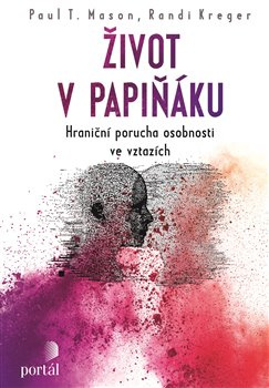 Život v papiňáku - Paul T. Mason, Randi Kreger