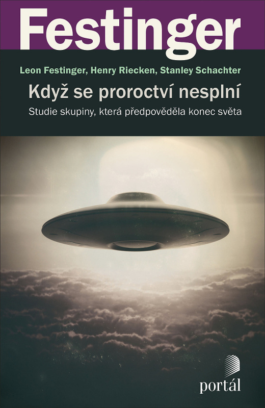 Když se proroctví nesplní - Leon Festinger, Henry Riecken, Stanley Schachter