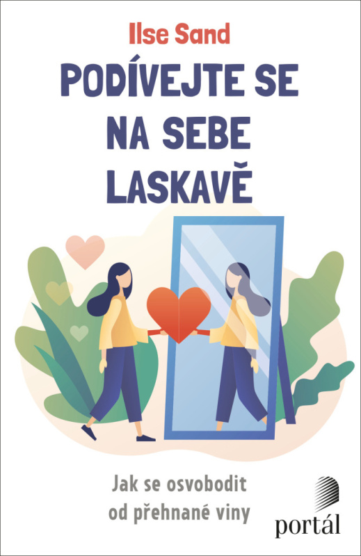 Podívejte se na sebe laskavě - Ilse Sand